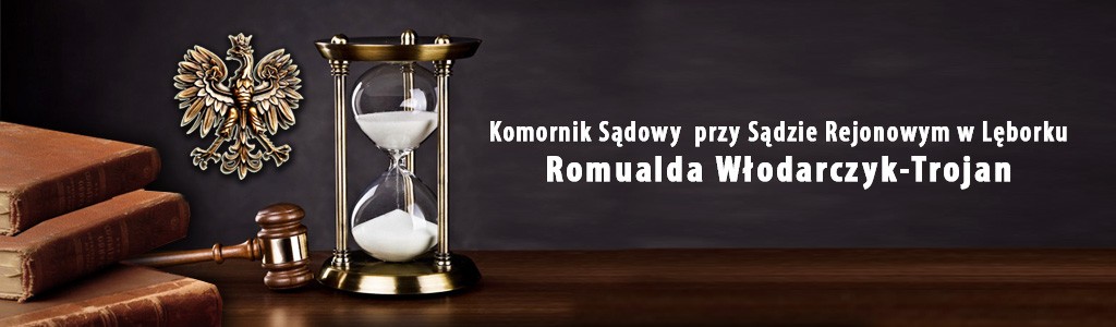 Komornik Sądowy przy Sądzie w Lęborku Romualda Włodarczyk-Trojan